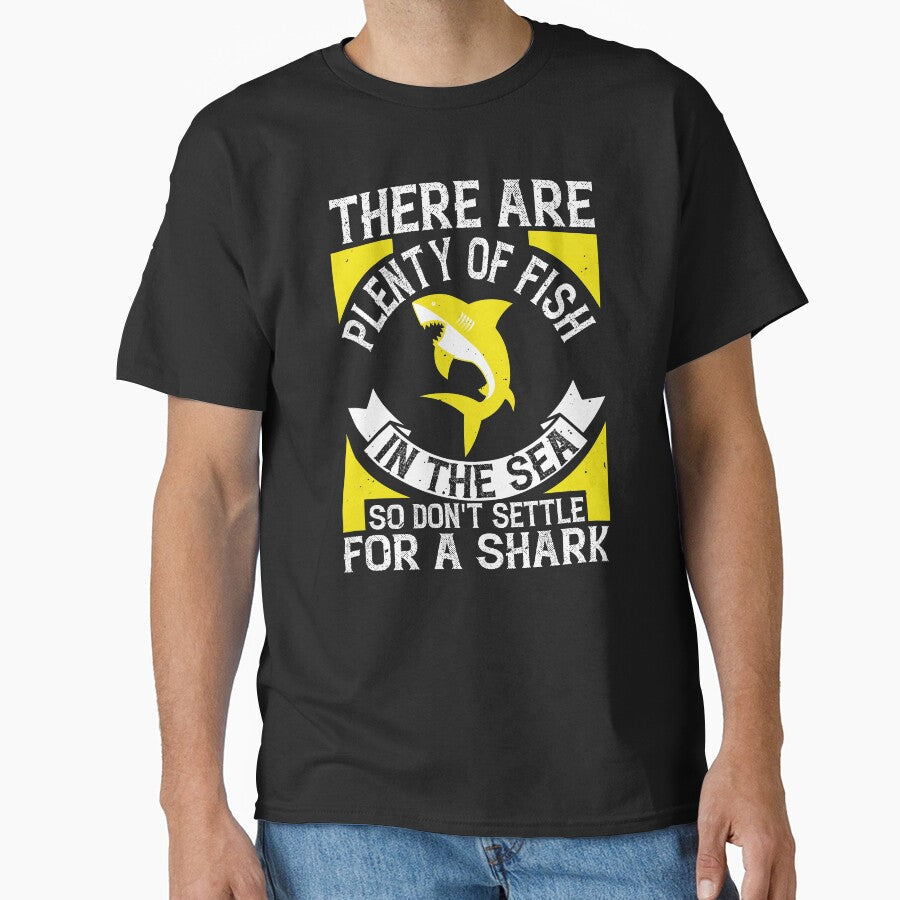 Don't Settle For A Shark by Visualsplendors