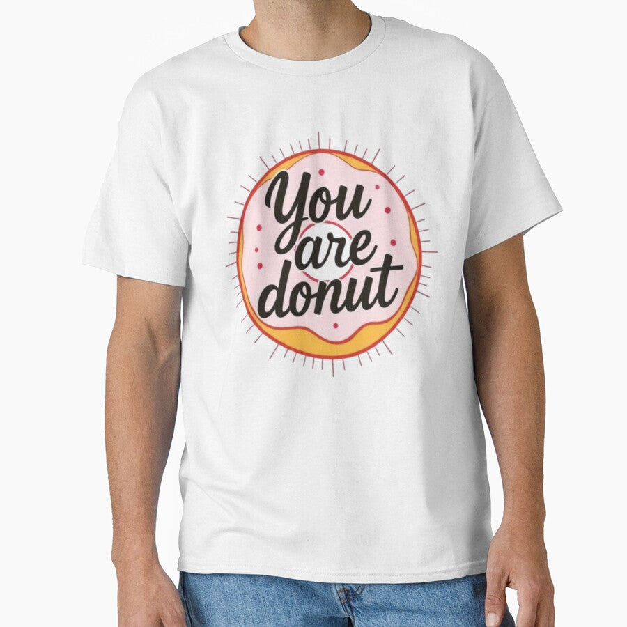 You Are Donut - A Sweet and Punny Treat by MaciejCraft