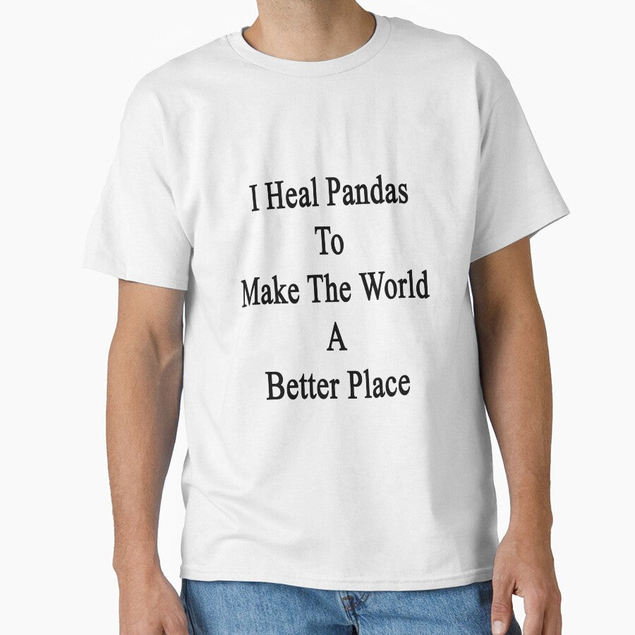 I Heal Pandas To Make The World A Better Place by supernova23