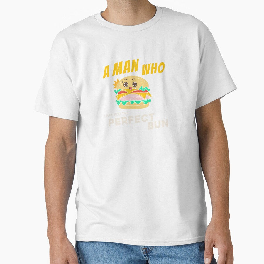 Funny Burger Lover Perfect Bun Shirt by heyyoyeah63