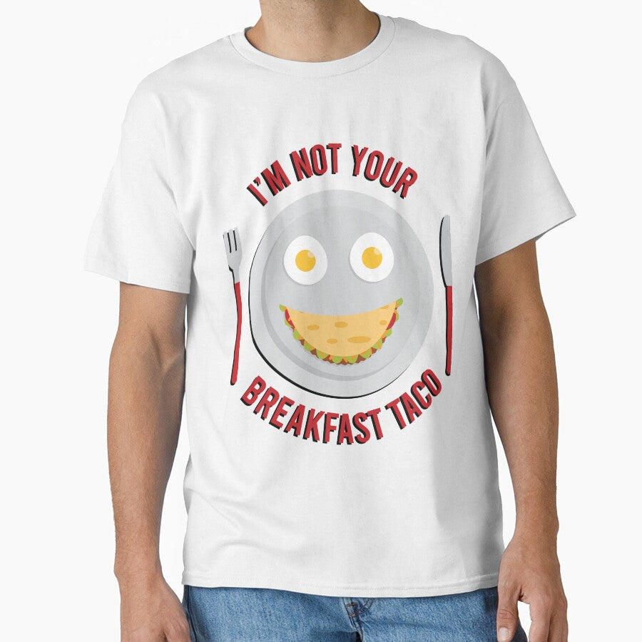 I'm not your breakfast taco by S-L-B-Designs