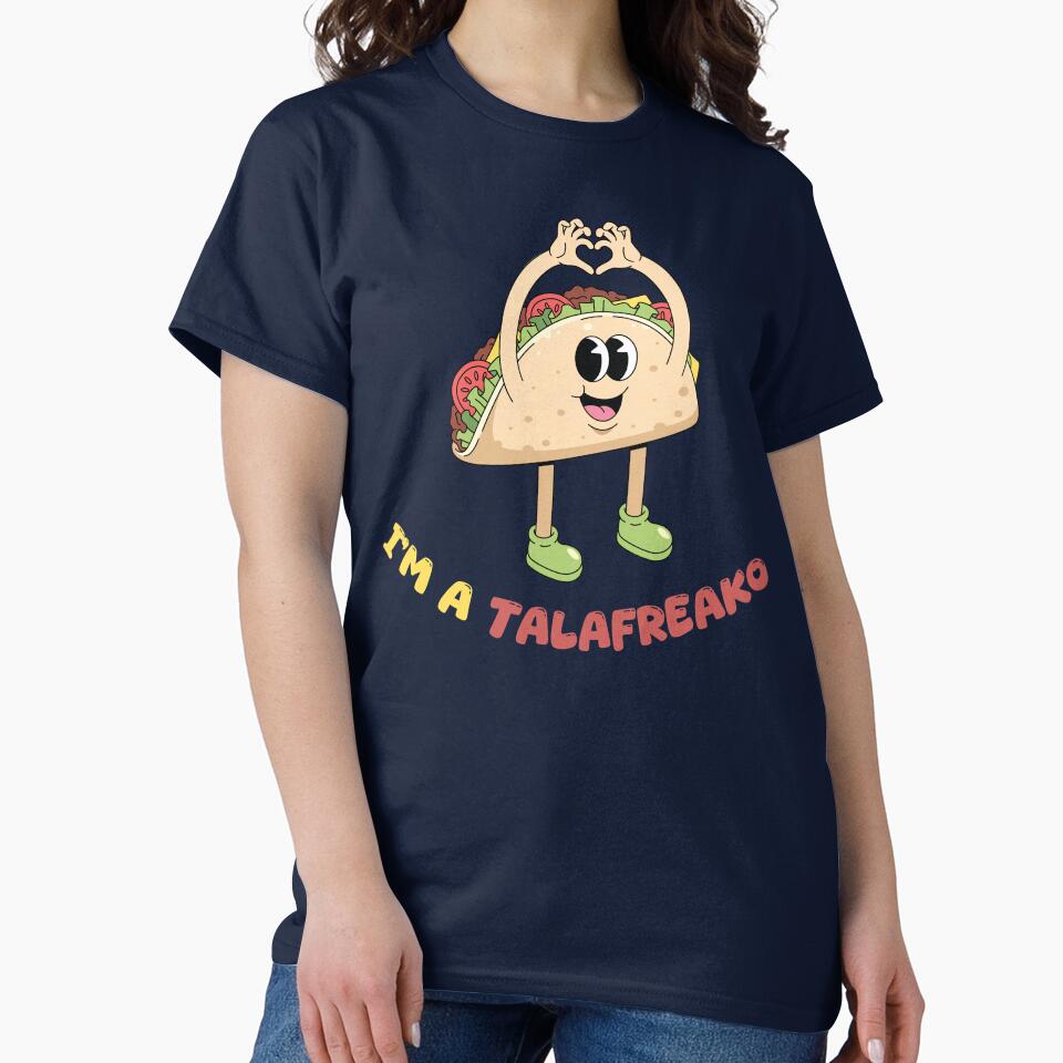 I’m A Talafreako Funny Gift For Taco Lovers by WearFine