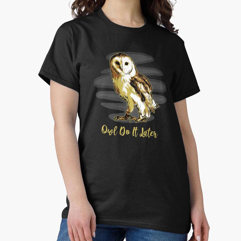 Owl Do It Later by cool-merch