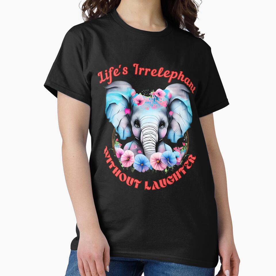 Life's Irrelephant Without Laughter. elephant head by ElephantVibes