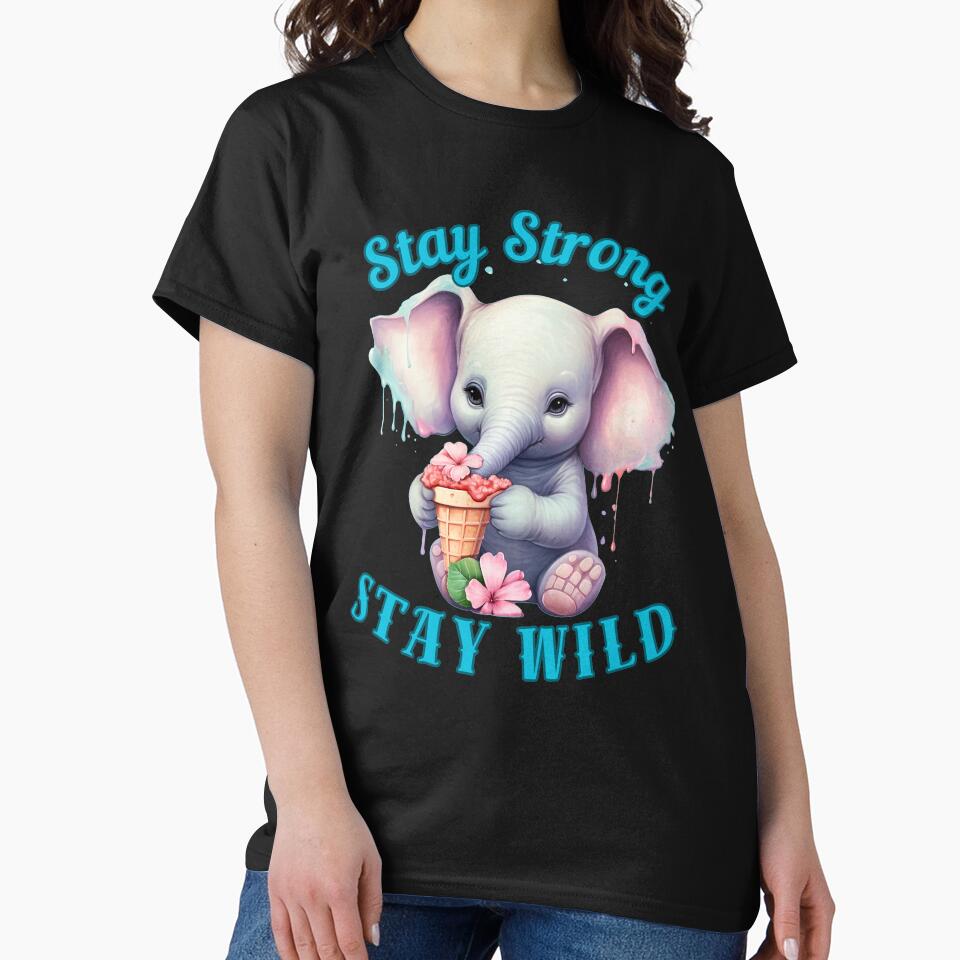 Stay Strong, Stay Wild. funny elephant by ElephantVibes