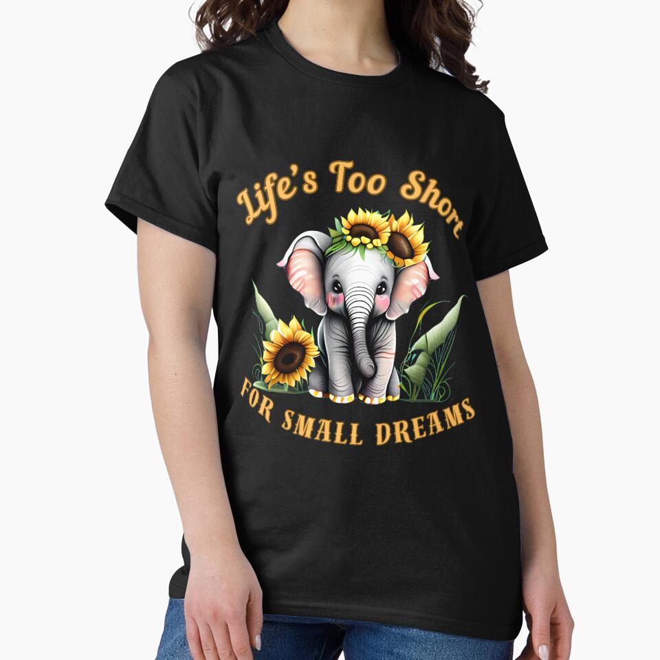 Life’s Too Short For Small Dreams. elephant lover by ElephantVibes