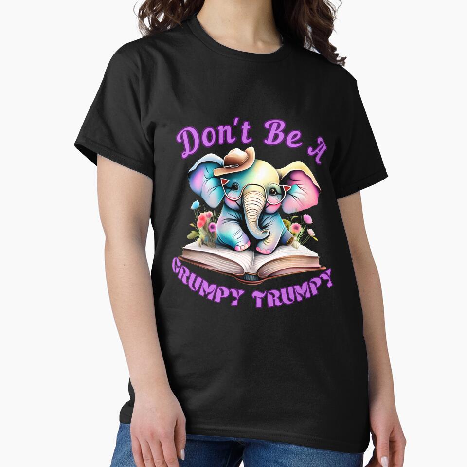 Don't Be A Grumpy Trumpy elephant quote by ElephantVibes