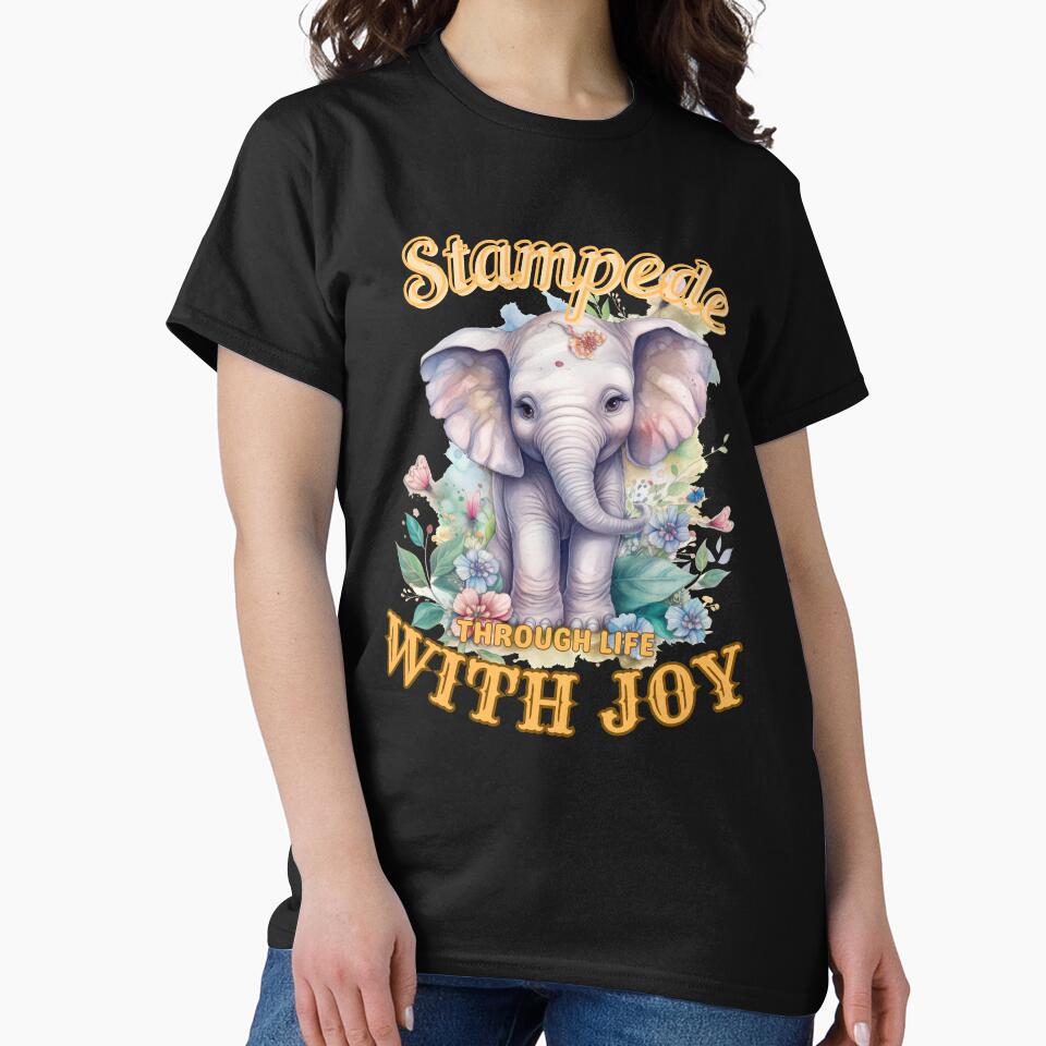 Stampede Through Life with Joy. elephant lover by ElephantVibes