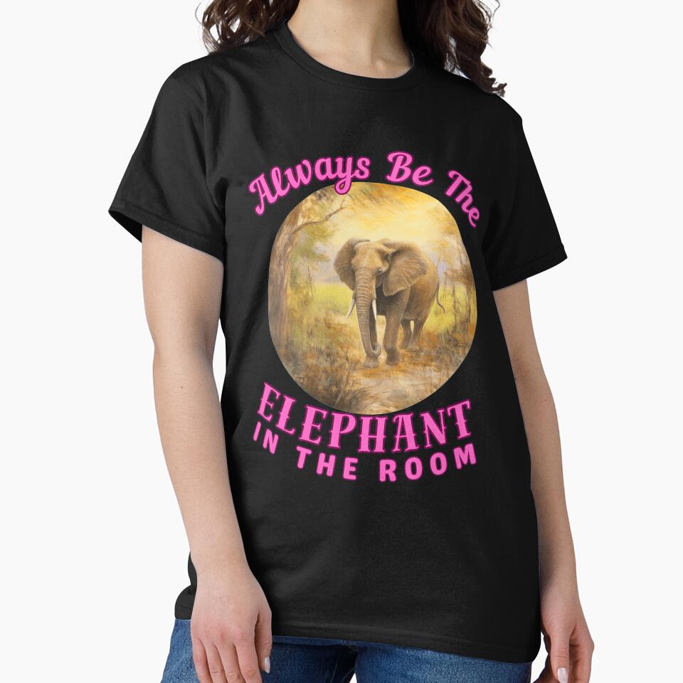 Always Be The Elephant In The Room. elephant saying by ElephantVibes