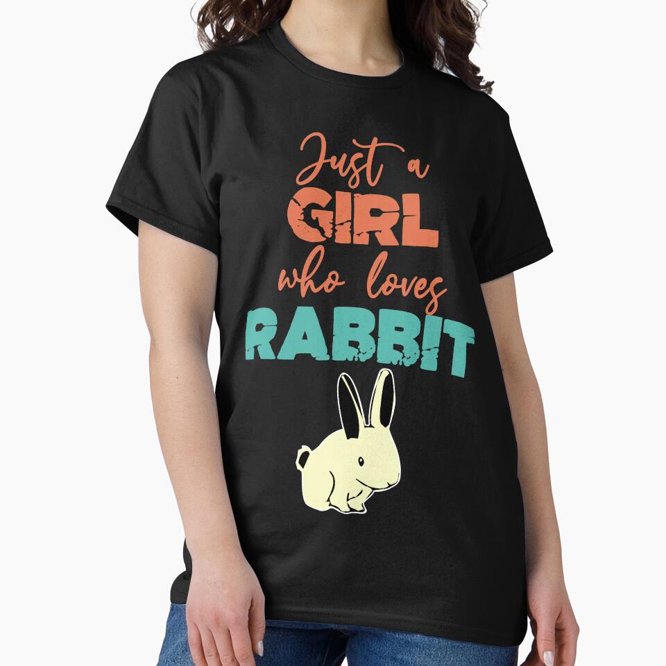Just A Girl Who Loves Rabbit - Cute Rabbit and Text Effects Gift Idea by leo121687