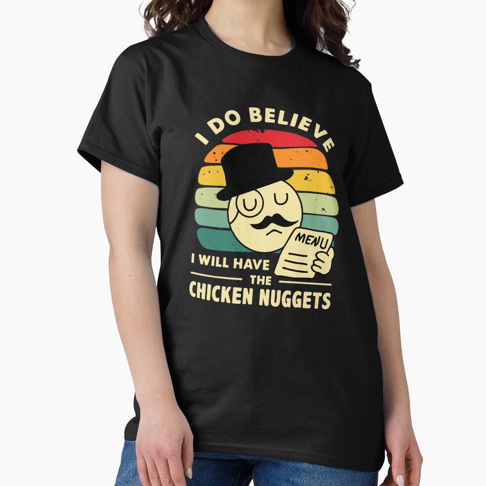I Do Believe I Will Have The Chicken Nuggets by Urlan