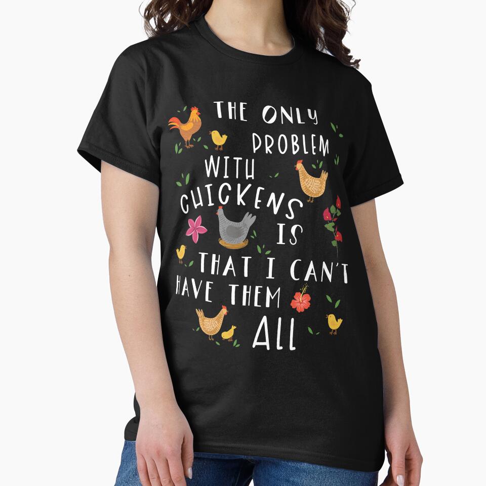 The Only Problems With Chickens Is That I Can't Have Them All by NovisPets