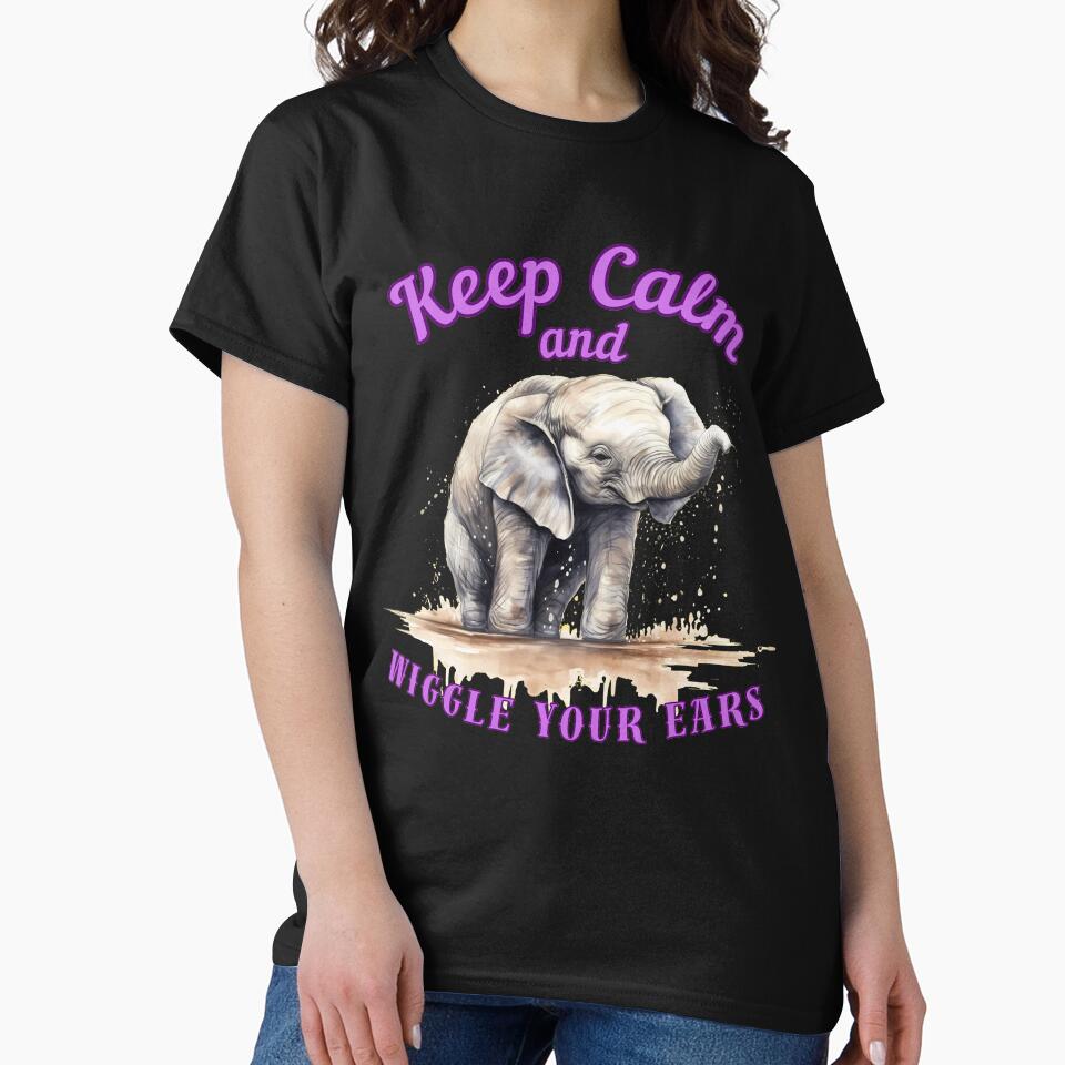 Keep Calm And Wiggle Your Ears. elephant face by ElephantVibes