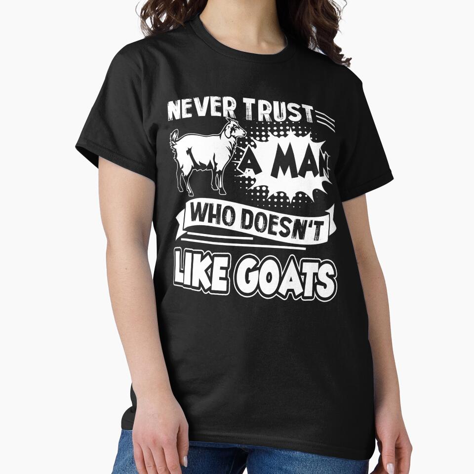 Never Trust A Man Who Doesn't Like Goats by UnknownArtistt