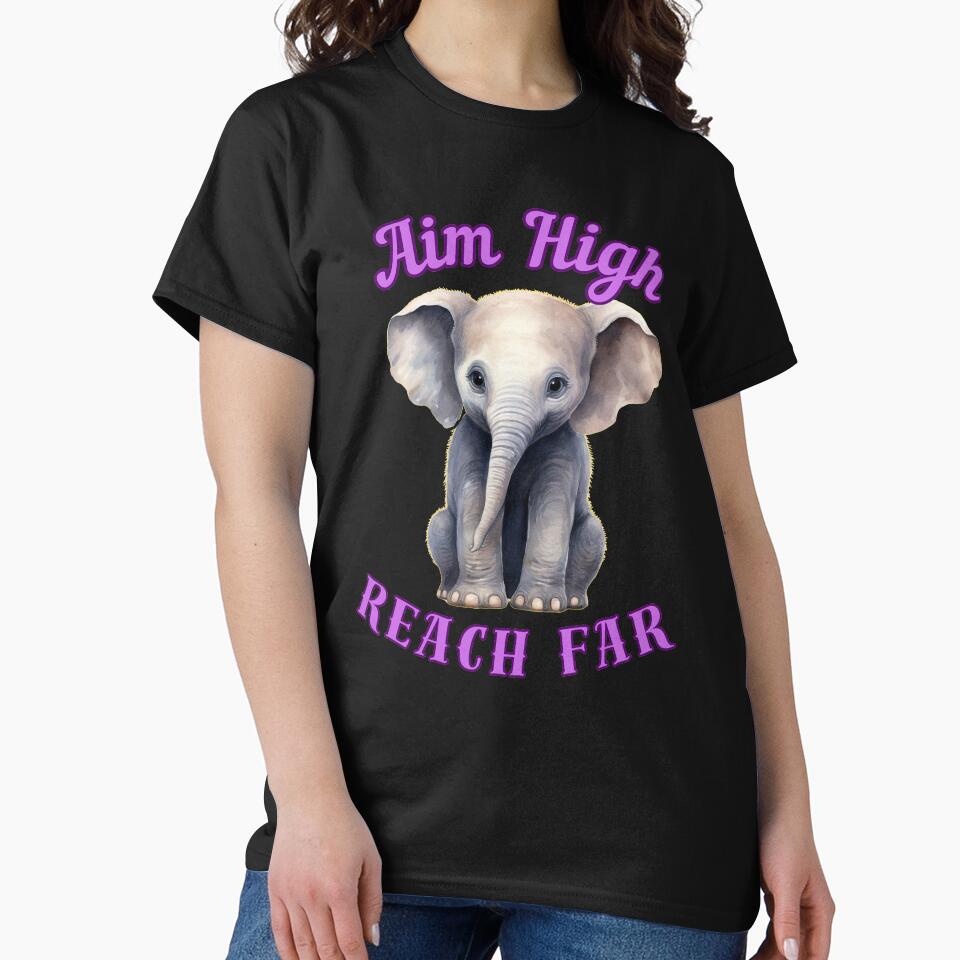 Aim High, Reach Far. elephant saying by ElephantVibes