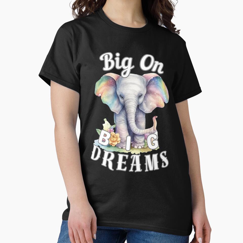 Big on Big Dreams by ElephantVibes