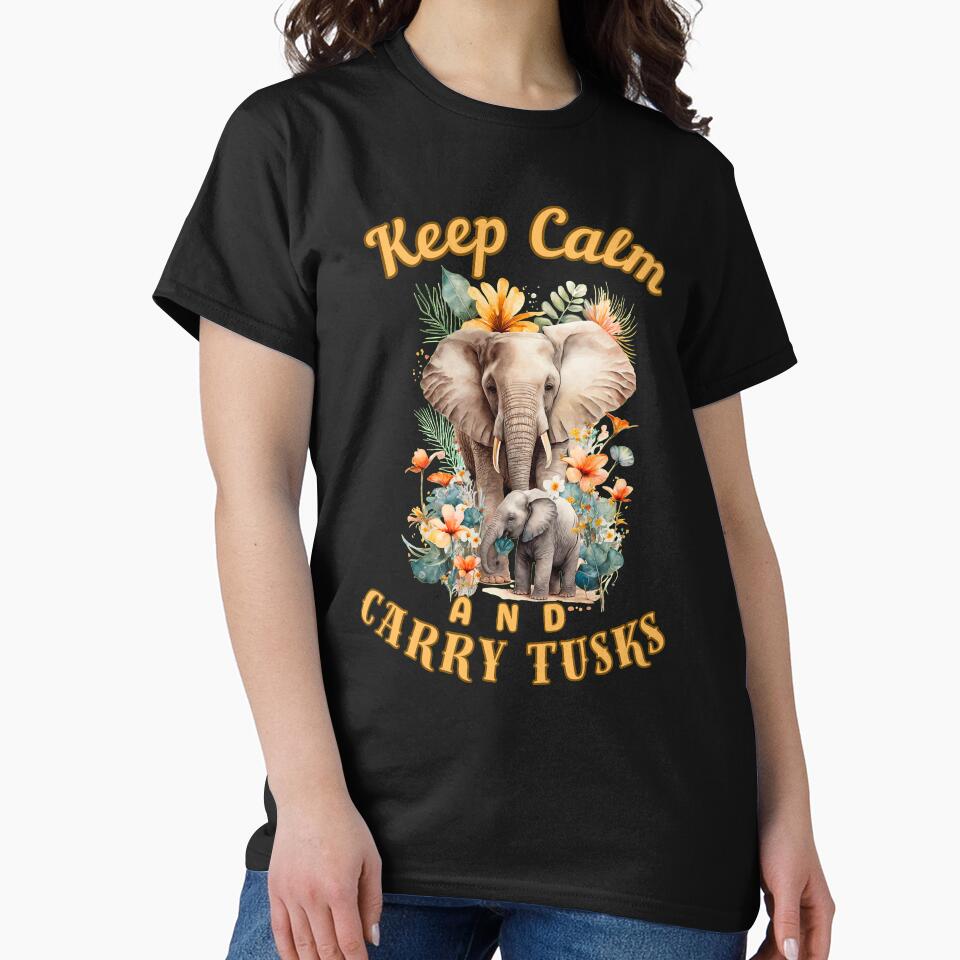Keep Calm And Carry Tusks. elephant lover by ElephantVibes