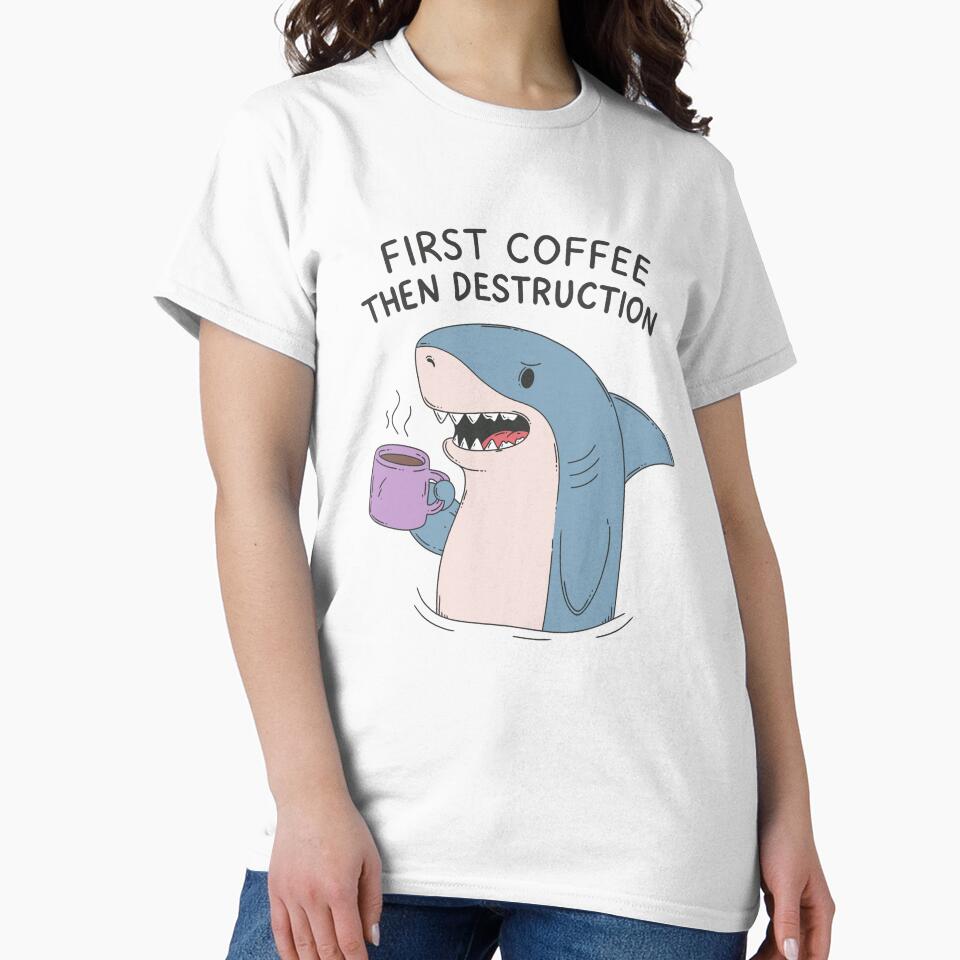 First Coffee Then Destruction Shark by Jess.a.creates