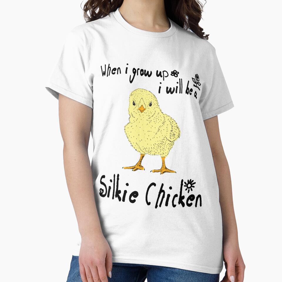 When I Grow Up I Will Be A Silkie Chicken Cute by HumbleShirt