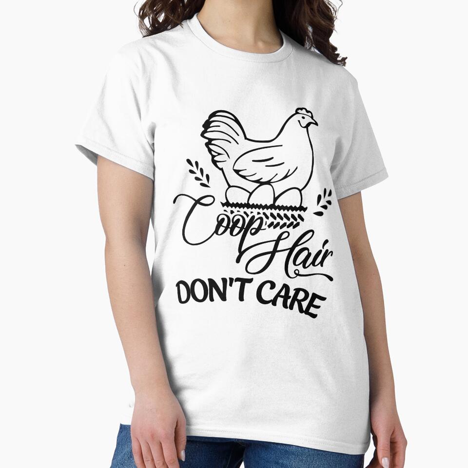 Coop hair don't care chicken funny shirt. Awesome gift for chickens lovers by Titmit
