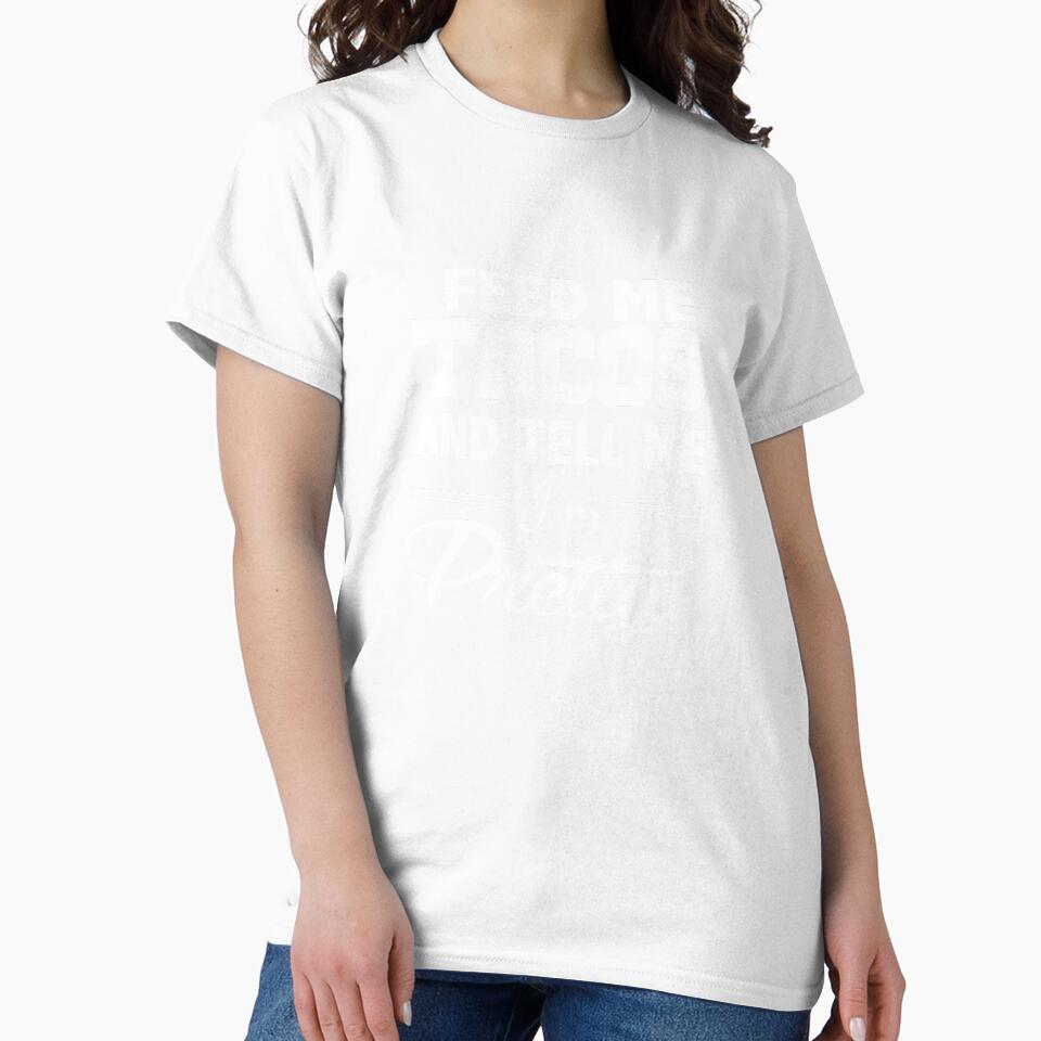 Funny Taco Quote Gift, Feed Me Tacos Tell Me I'm Pretty by DNH Threads