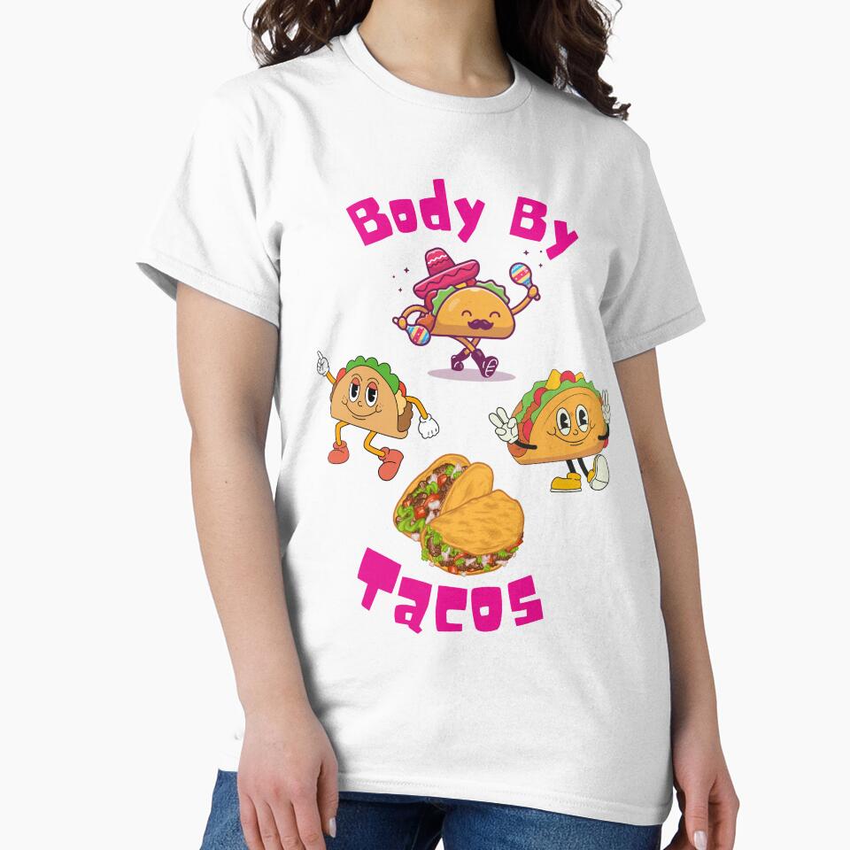 Body by Tacos by Sandy Shiner-Swanson