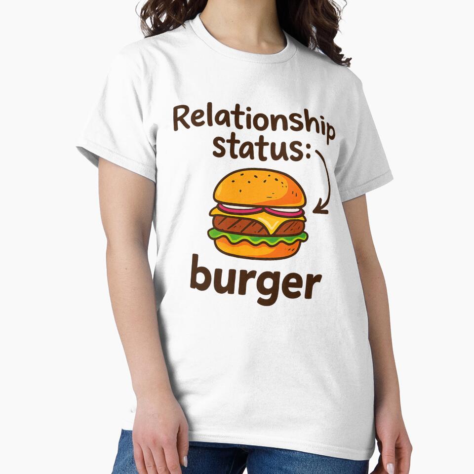 Relationship Status: Burger – Funny Food Lover Design, Cheeseburger Humor by MartBook