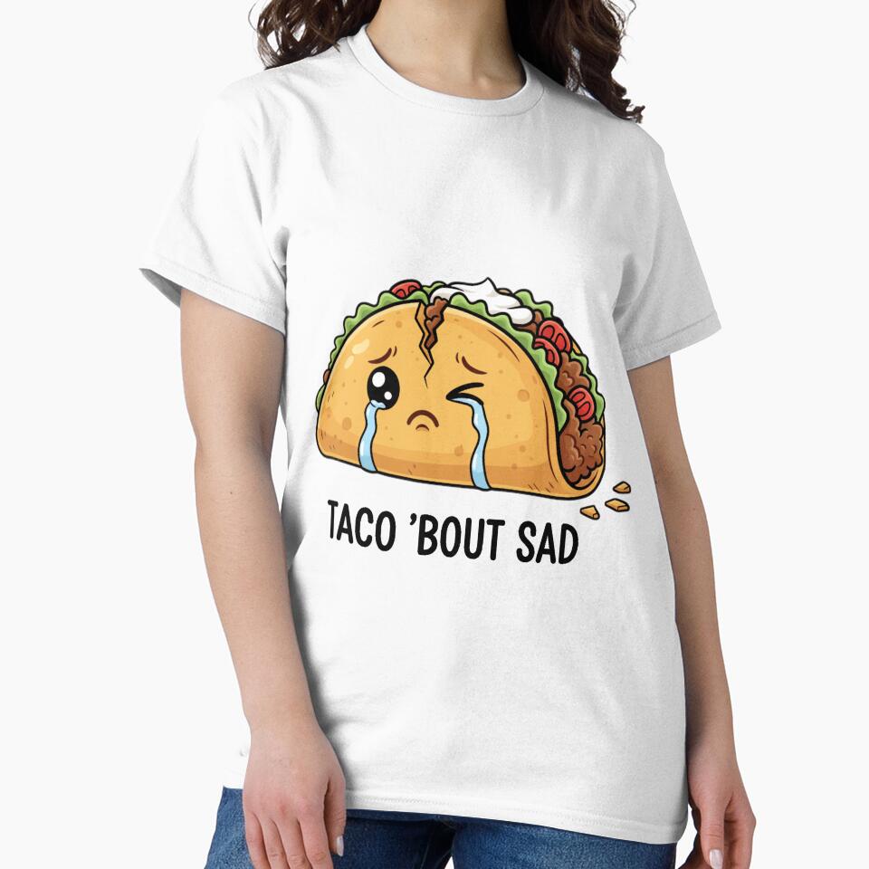 Funny Taco Pun | Taco ’Bout Sad | Cute Kawaii Food Design by MythoWorldddd