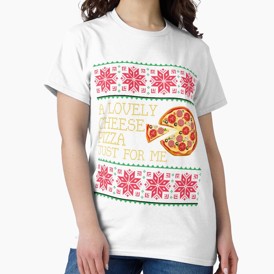 A Lovely Cheese Pizza Just For Me Pizza Ugly Christmas Xmas Sweater Gift by mrsmitful