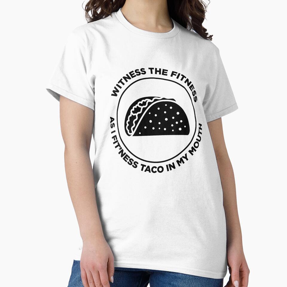 Witness the Fitness as I Fit'ness Taco in my Mouth by SassyYetClassy