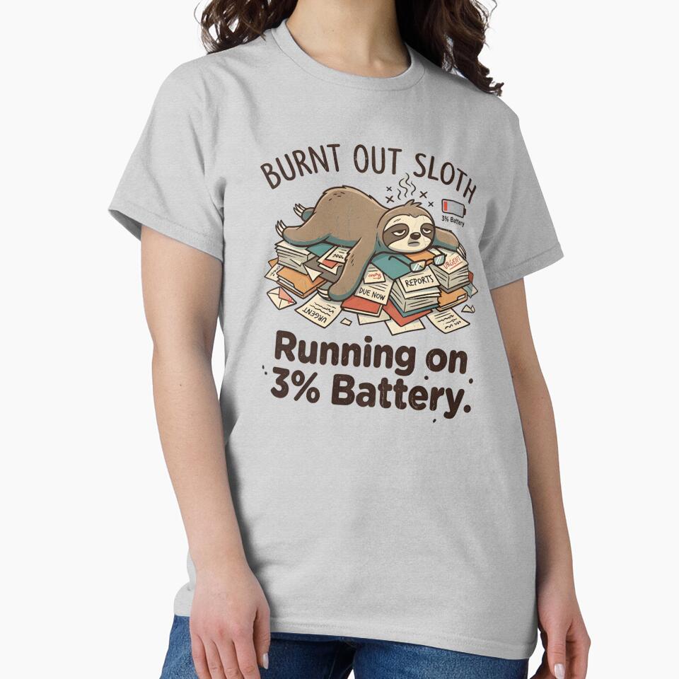 Burnt Out Sloth Meme T-Shirt & Sticker – Funny Relatable Lazy Sloth by ZyxDes