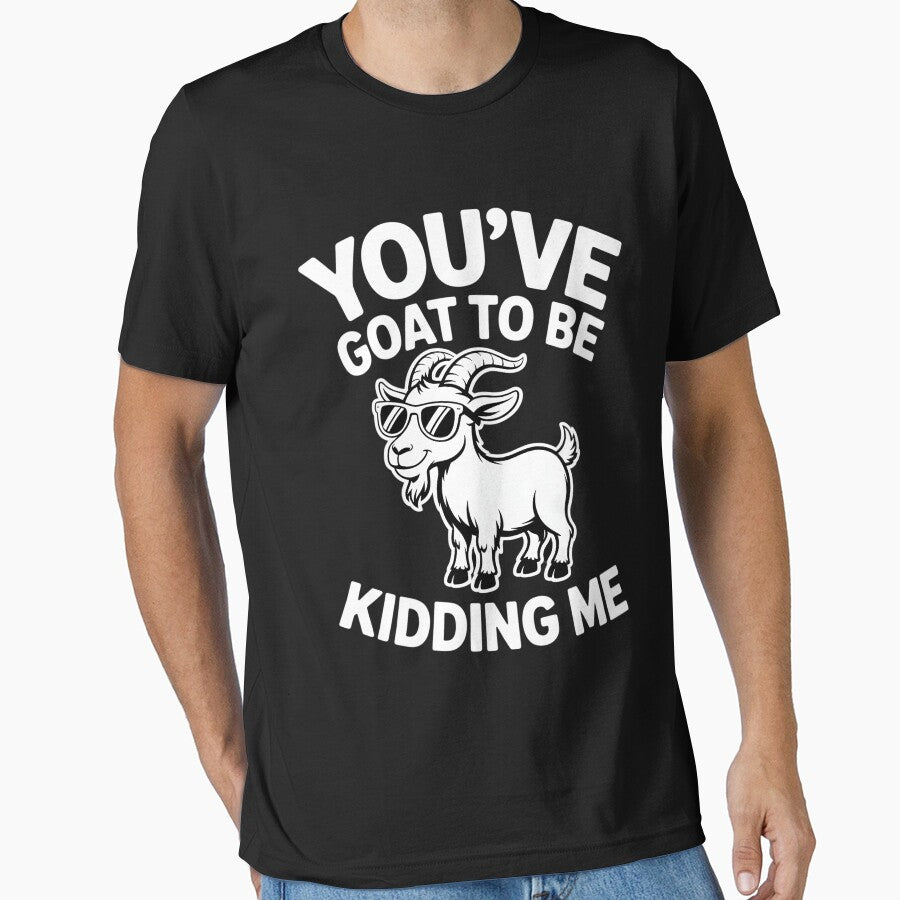 You'v Goat to be Kidding me Goat Lover Gift by MatthewJordas