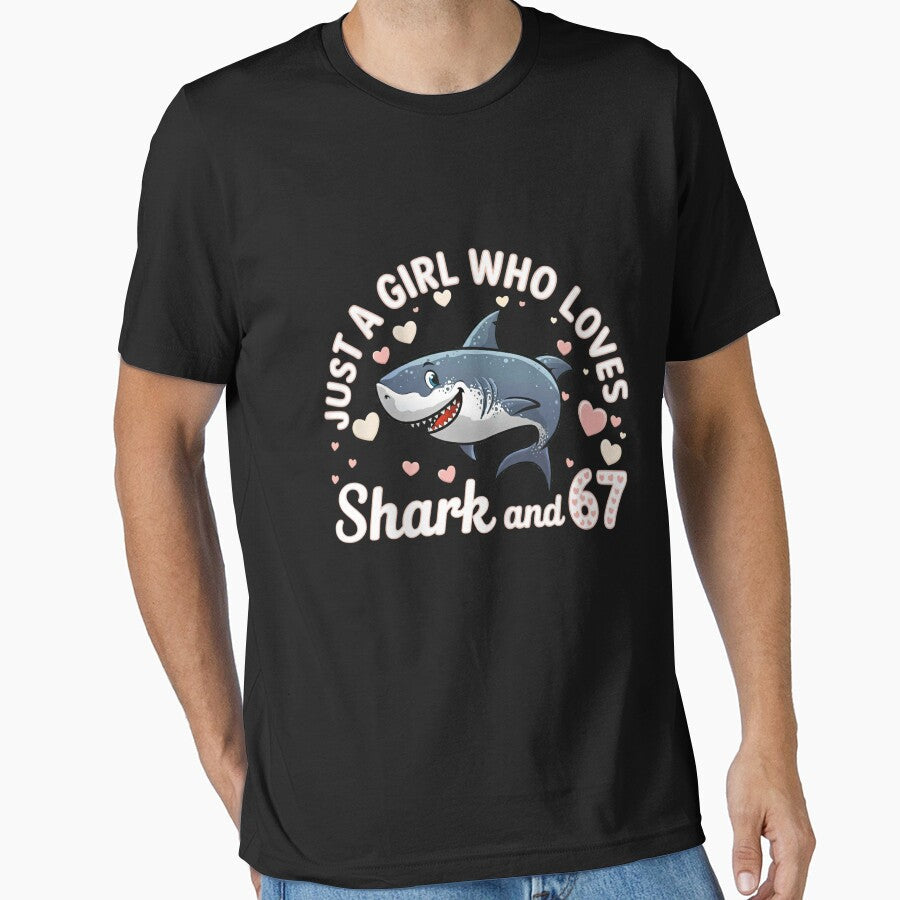 Just a Girl Who Loves Sharks and 67 Six Seven Tee by LashondaGreen89