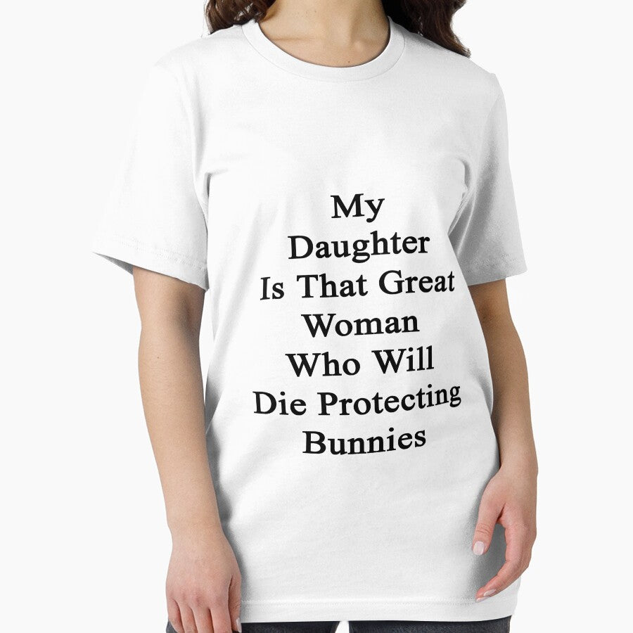 My Daughter Is That Great Woman Who Will Die Protecting Bunnies by supernova23