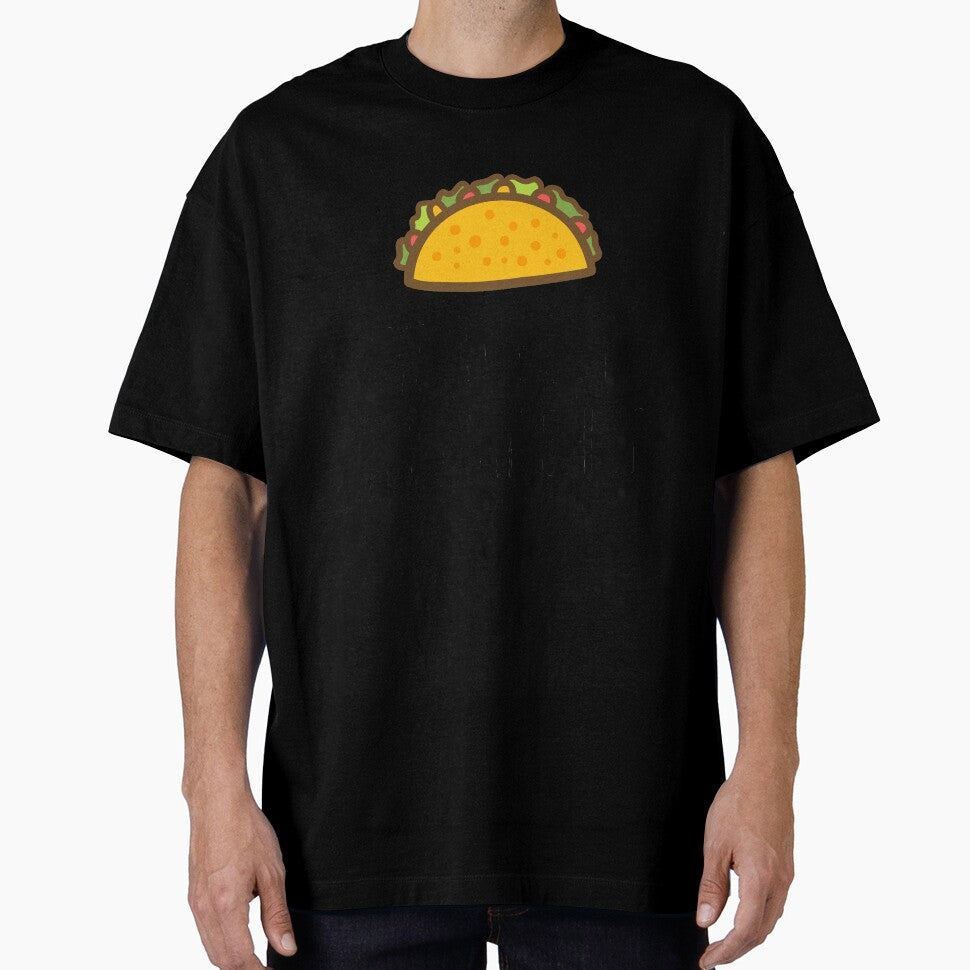 Taco 'Bout A Great Shirt by banwa
