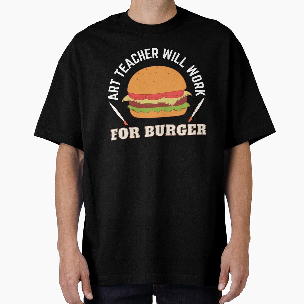 Art Teacher Will Work For Burger by 24FAHSION