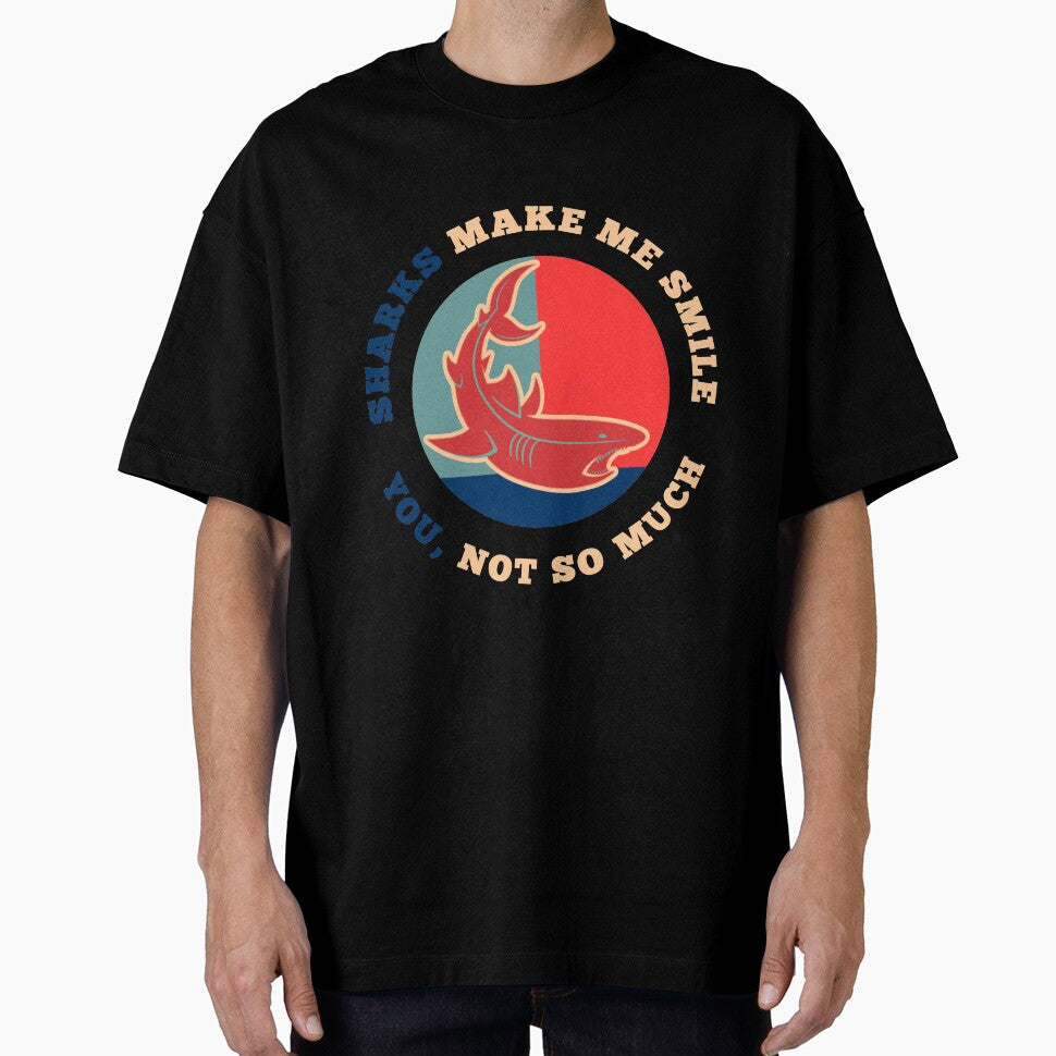 Sharks Make Me Smile. You, Not So Much - Funny Shark Hope Design by leo121687