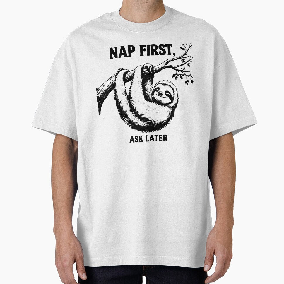 Nap First Ask Later - Lazy Sloth Nap Mode by EnigmaVoid