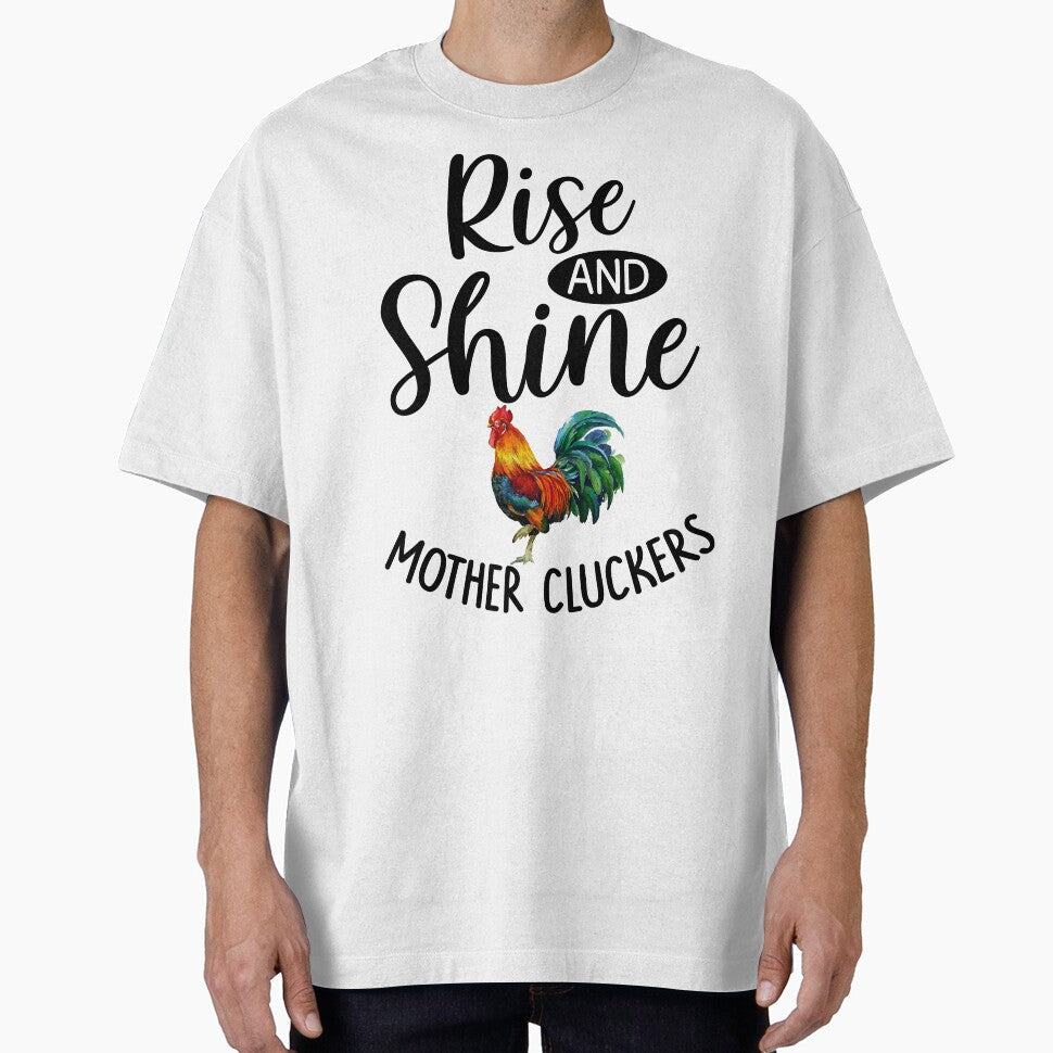 Chicken Lover Gift - Rise And Shine Mother Cluckers by SunsetGloww