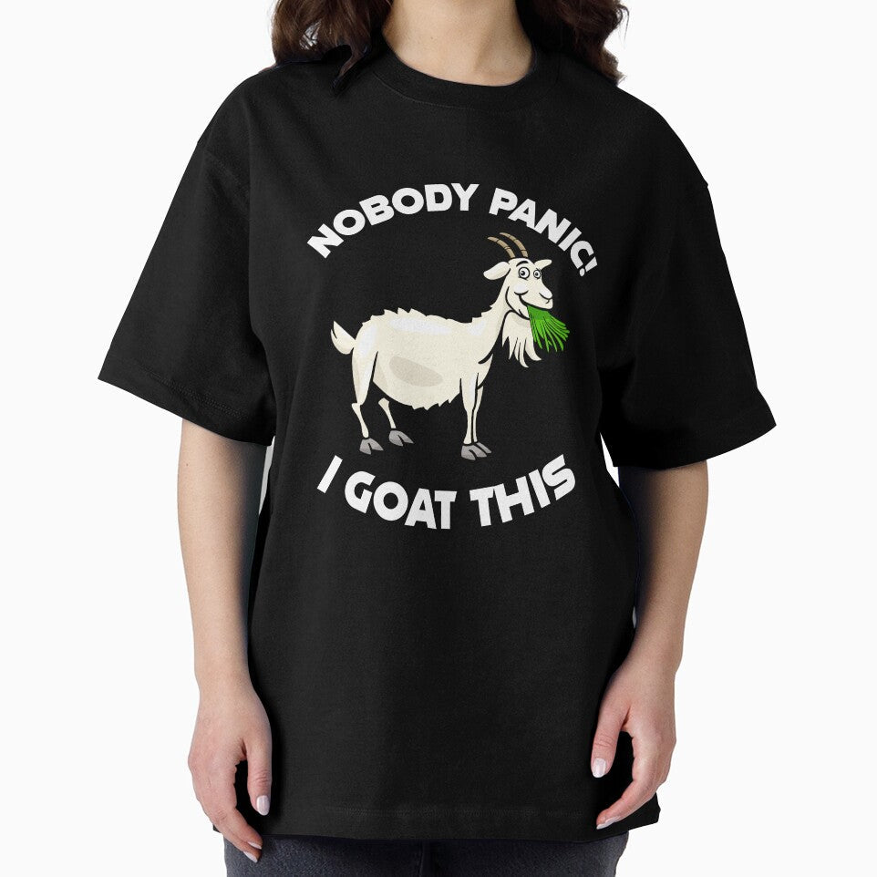 NOBODY PANIC I GOAT THIS by Ram94