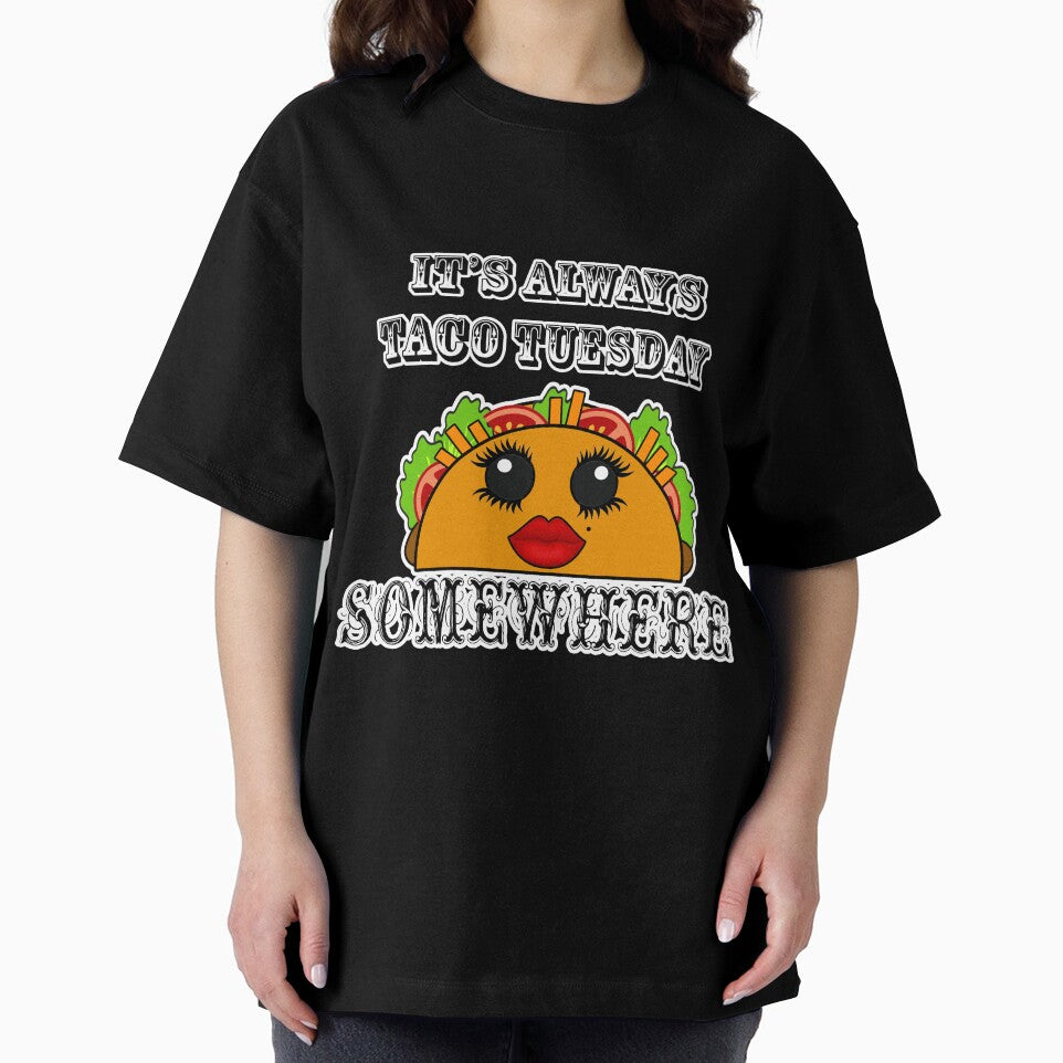 It's always Taco Tuesday Somewhere by artbyomega