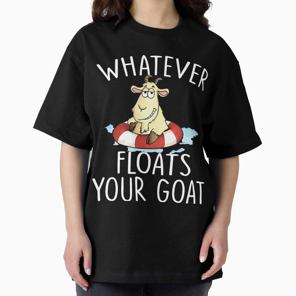 Funny Goat Shirt - Whatever Floats Your Goat by SunsetGloww