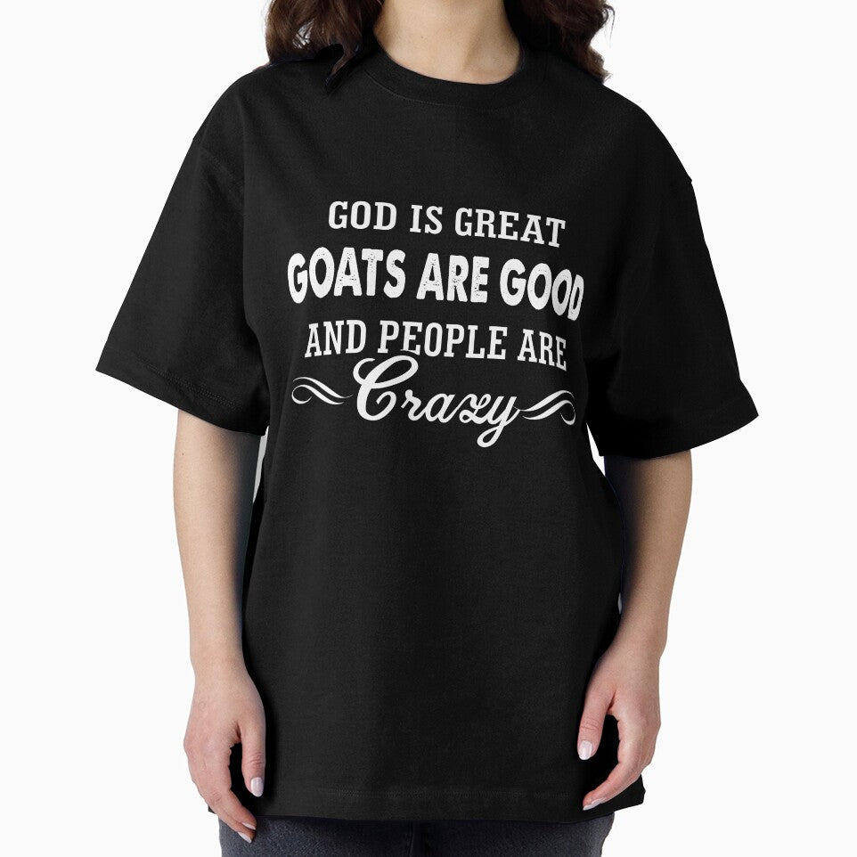 God is great goats are good and people are crazy goat funny t-shirt for men and women by Titmit