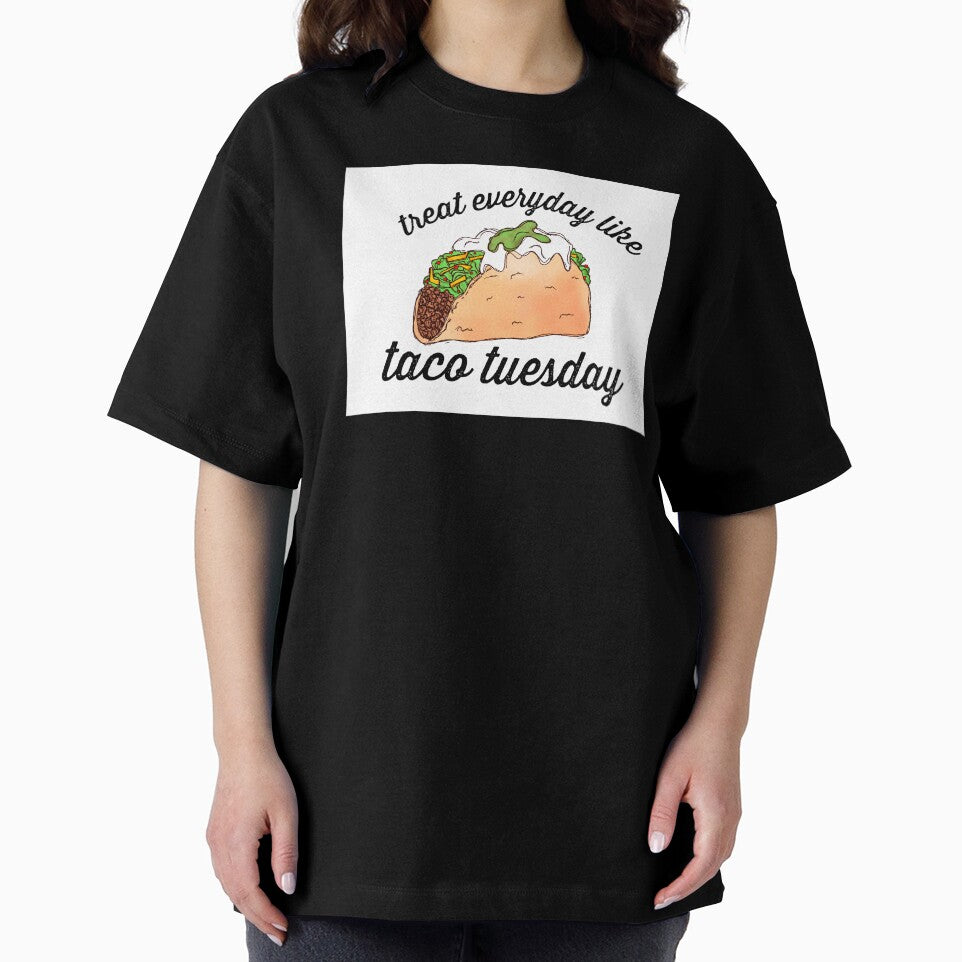 Treat everyday like taco tuesday by Midwestmama94