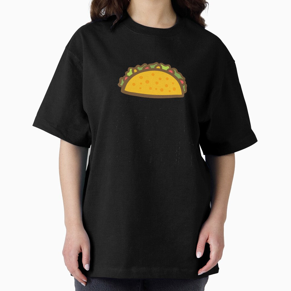 Taco 'Bout A Great Shirt by banwa