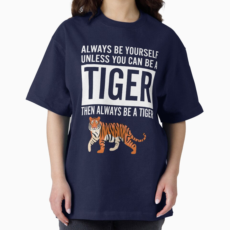Always be a tiger funny slogan by LynHebb