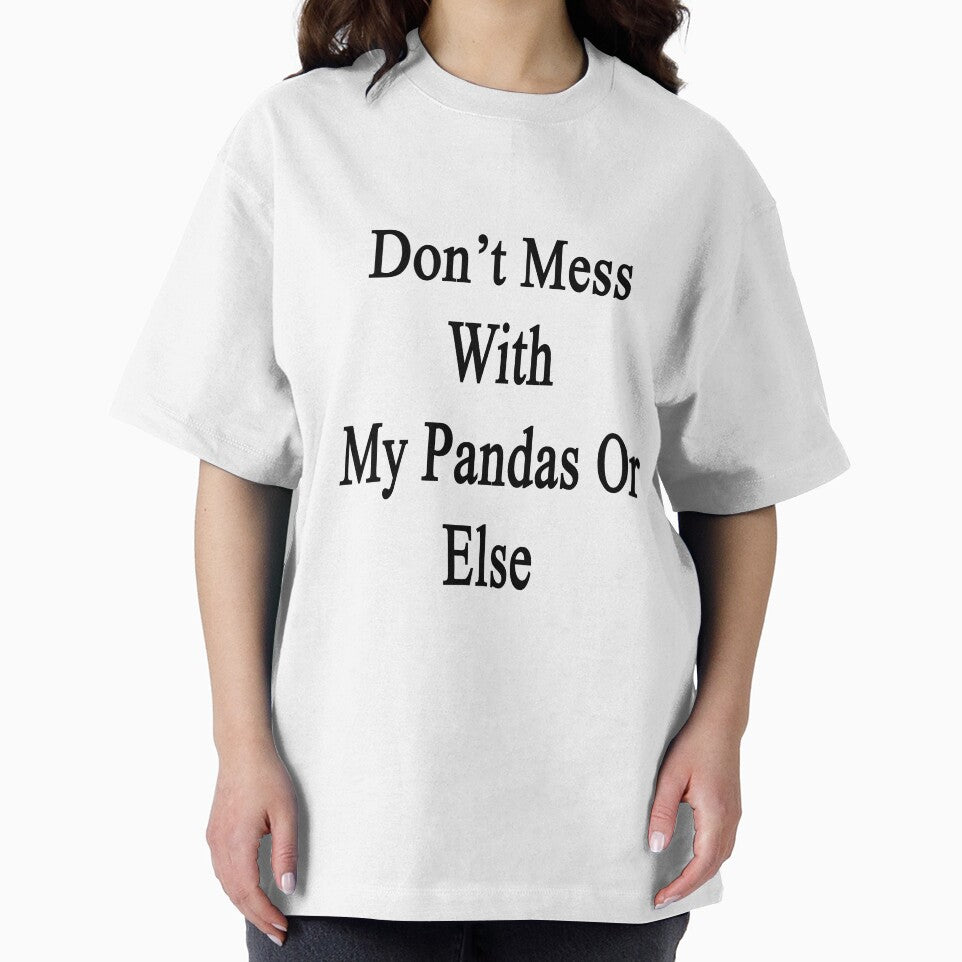 Don't Mess With My Pandas Or Else by supernova23