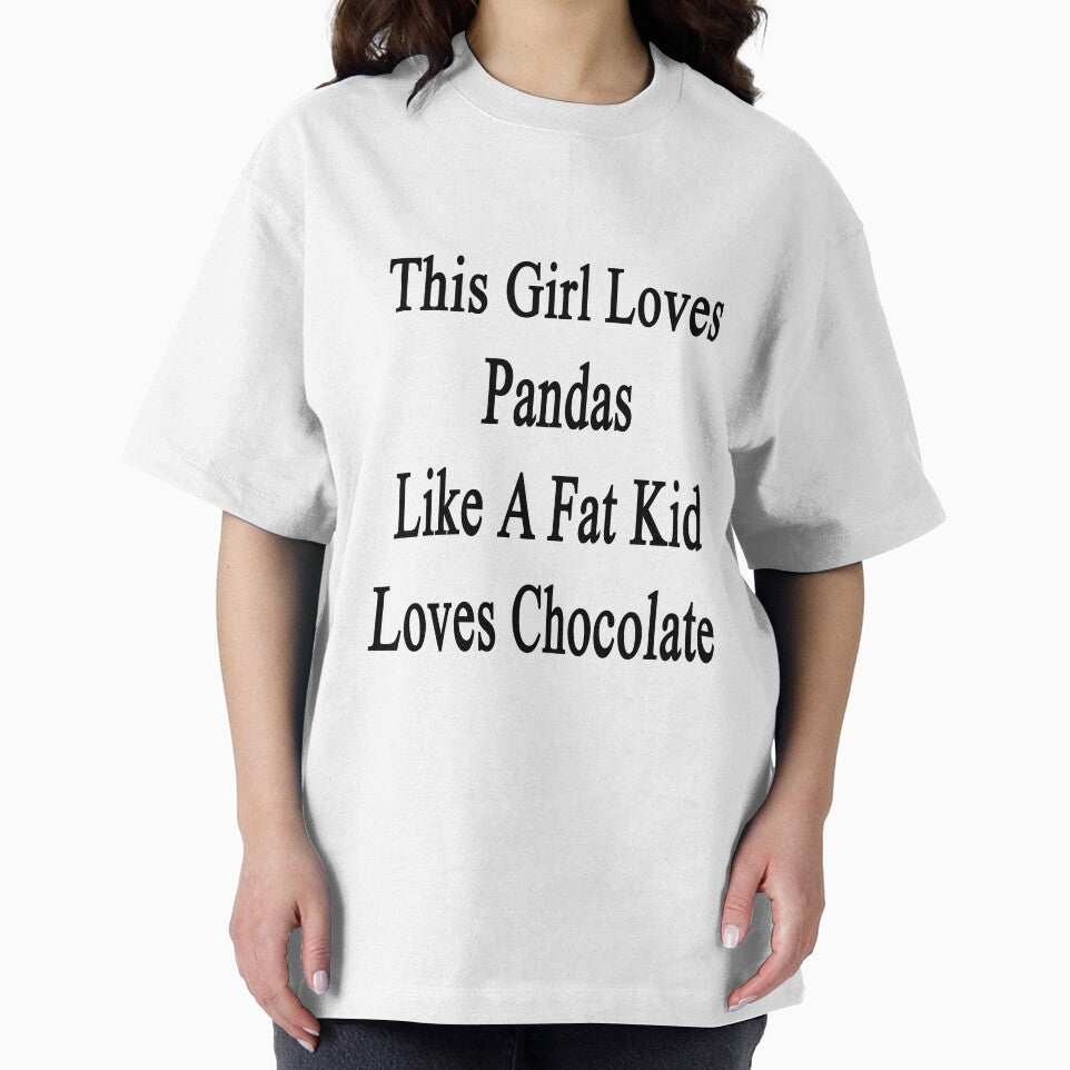 This Girl Loves Pandas Like A Fat Kid Loves Chocolate by supernova23