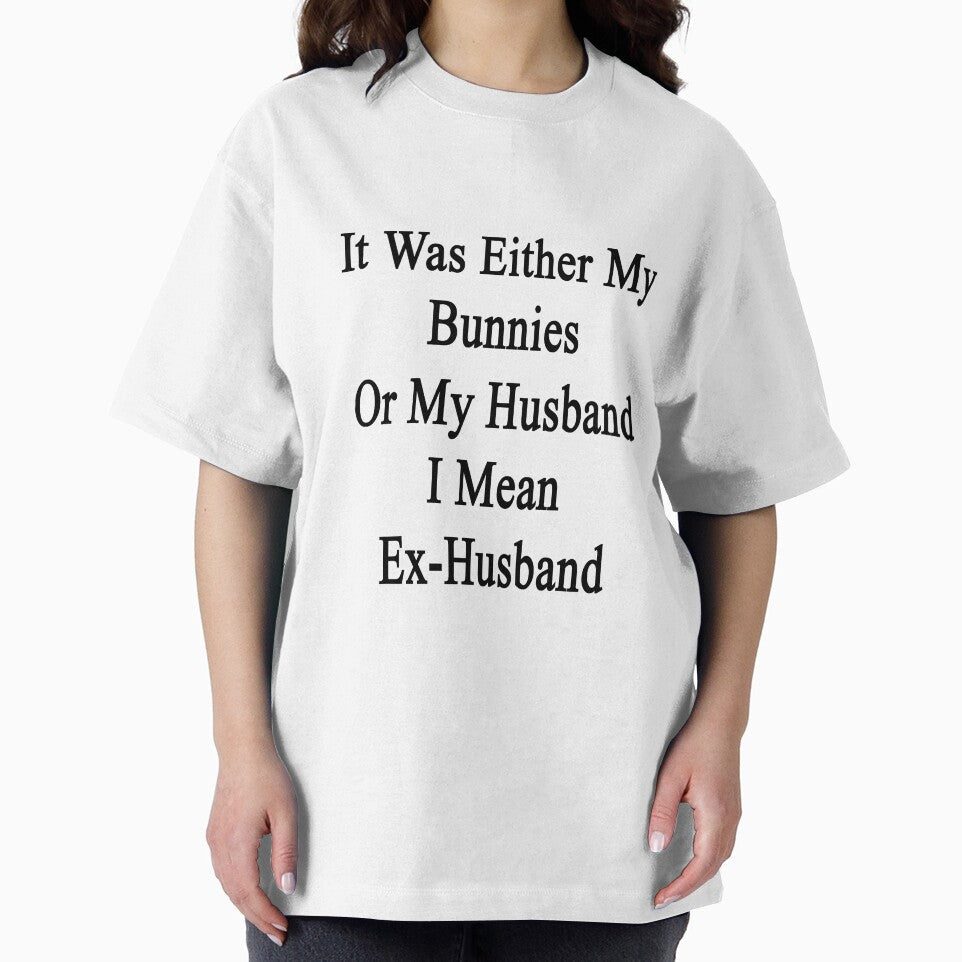 It Was Either My Bunnies Or My Husband I Mean Ex-Husband by supernova23