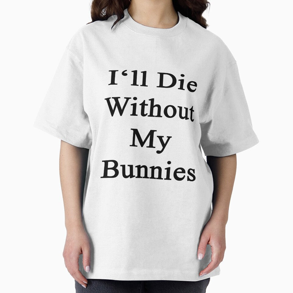 I'll Die Without My Bunnies by supernova23